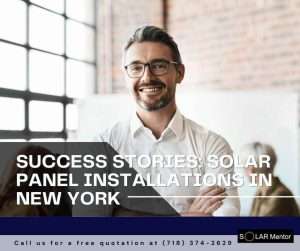 Success Stories: Solar Panel Installations in New York